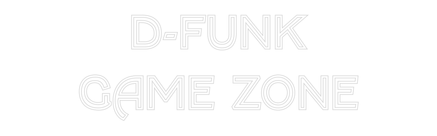 Your Bespoke Nuwave Neon: D-FUNK
GAME ...