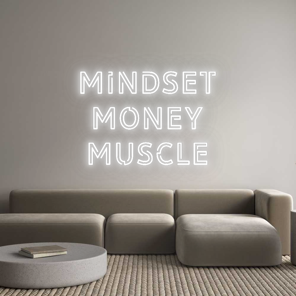 Your Bespoke Nuwave Neon: MINDSET
MONE...