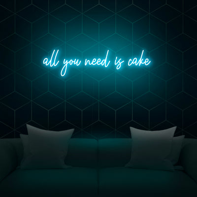 'All You Need Is Cake' Neon Sign - Nuwave Neon