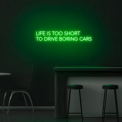 'Life Is Too Short To Drive Boring Cars' Neon Sign - Nuwave Neon