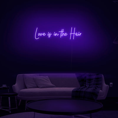 'Love Is In The Hair' Neon Sign - Nuwave Neon