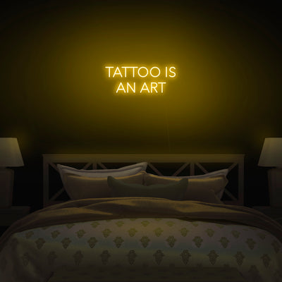 'Tattoo Is An Art' Neon Sign - Nuwave Neon