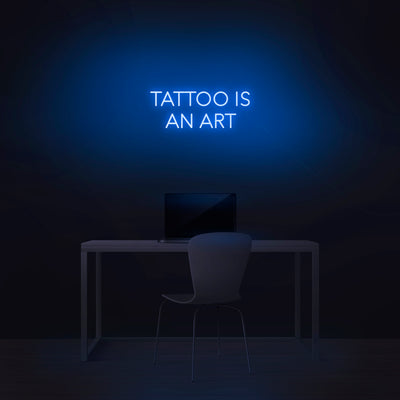 'Tattoo Is An Art' Neon Sign - Nuwave Neon