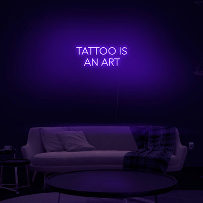 'Tattoo Is An Art' Neon Sign - Nuwave Neon