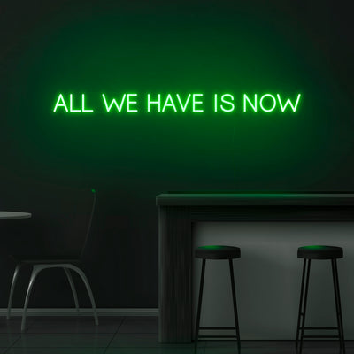 'All We Have Is Now' V2 Neon Sign - Nuwave Neon