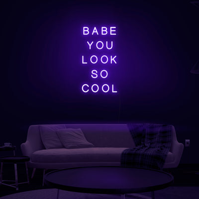 'Babe You Look So Cool' Neon Sign - Nuwave Neon