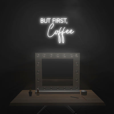 'But First, Coffee' Neon Sign - Nuwave Neon