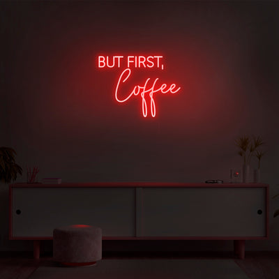 'But First, Coffee' Neon Sign - Nuwave Neon