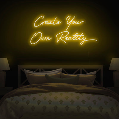 'Create Your Own Reality' V2 Neon Sign - Nuwave Neon