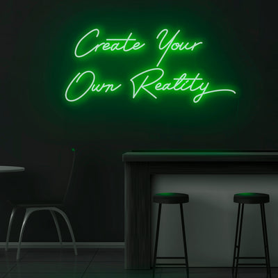 'Create Your Own Reality' V2 Neon Sign - Nuwave Neon