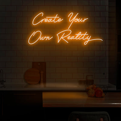 'Create Your Own Reality' V2 Neon Sign - Nuwave Neon