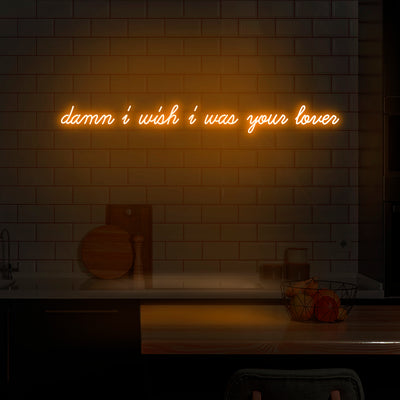 'Damn I Wish I Was Your Lover' Neon Sign - Nuwave Neon