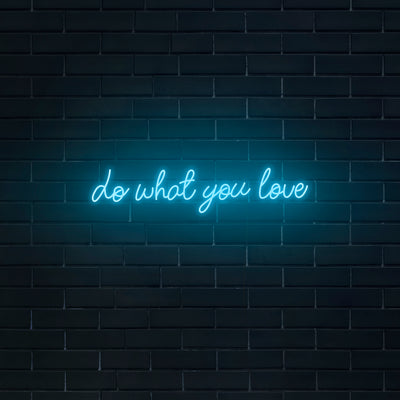 'Do What You Love' Neon Sign - Nuwave Neon