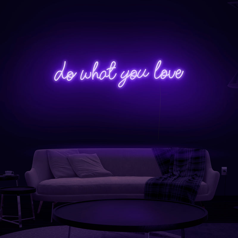 'Do What You Love' Neon Sign - Nuwave Neon