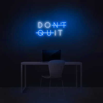 'Don't Quit' Neon Sign - Nuwave Neon