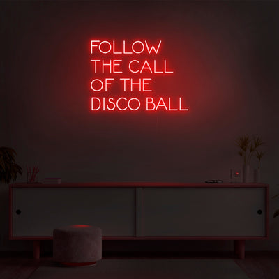 'Follow The Call Of The Disco Ball' Neon Sign - Nuwave Neon