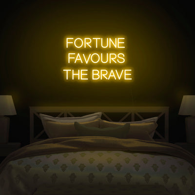 'Fortune Favors The Brave' Neon Sign - Nuwave Neon