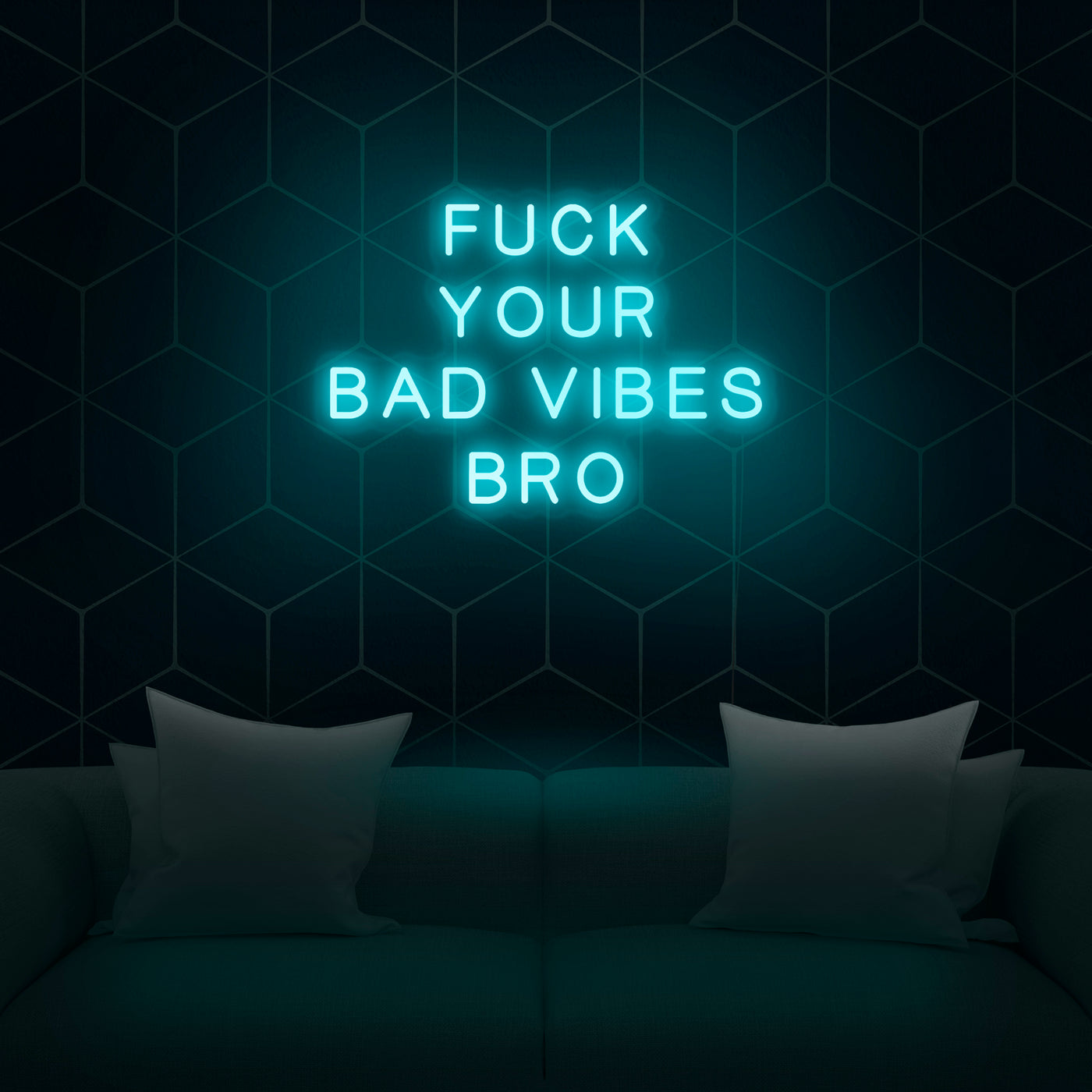 'Fuck Your Bad Vibes Bro' Neon Sign - Nuwave Neon