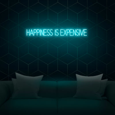 'Happiness Is Expensive' Neon Sign - Nuwave Neon