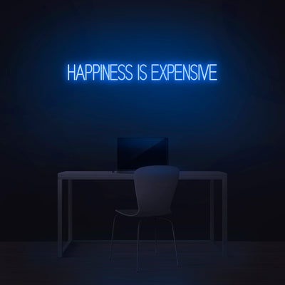 'Happiness Is Expensive' Neon Sign - Nuwave Neon