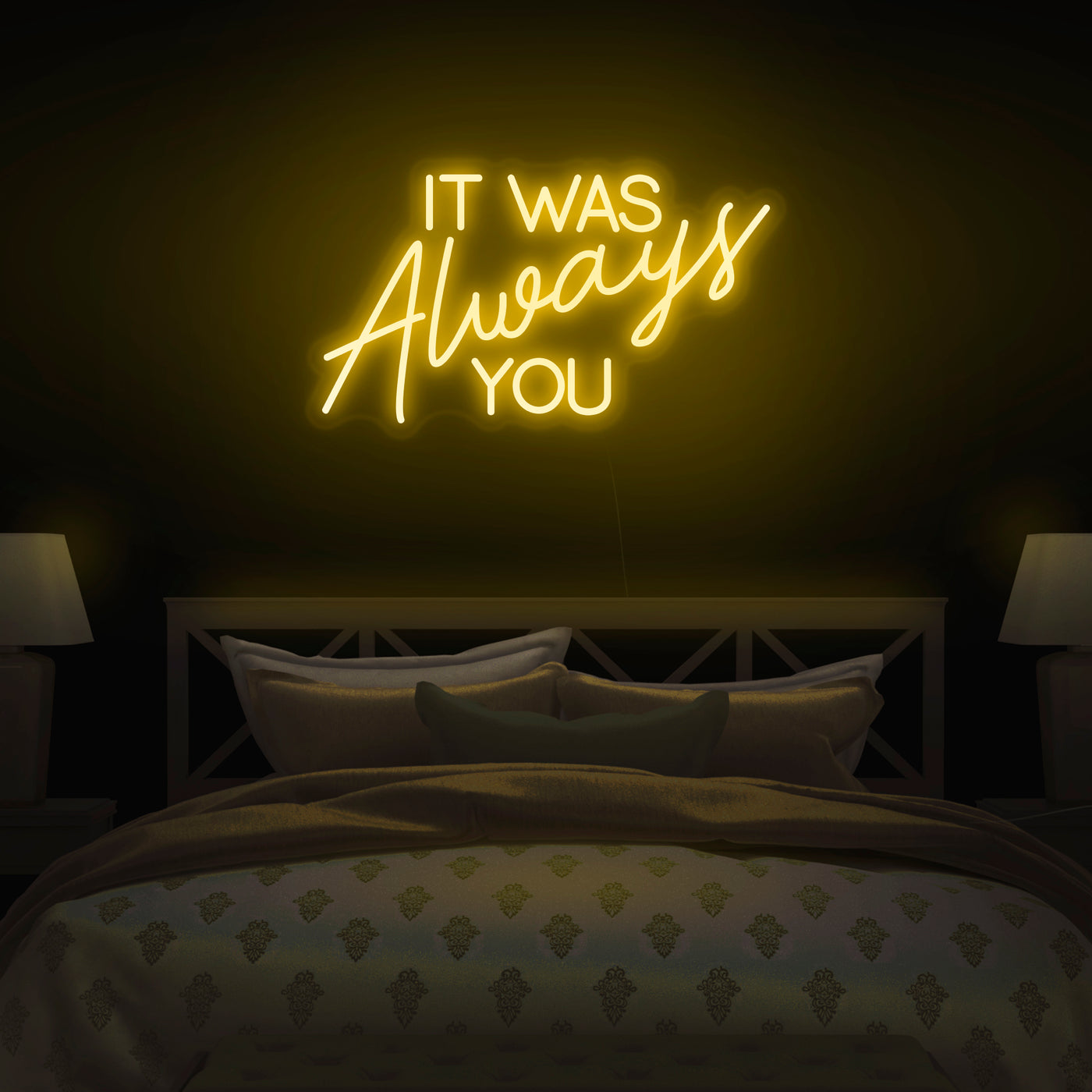 'It Was Always You' Neon Sign - Nuwave Neon