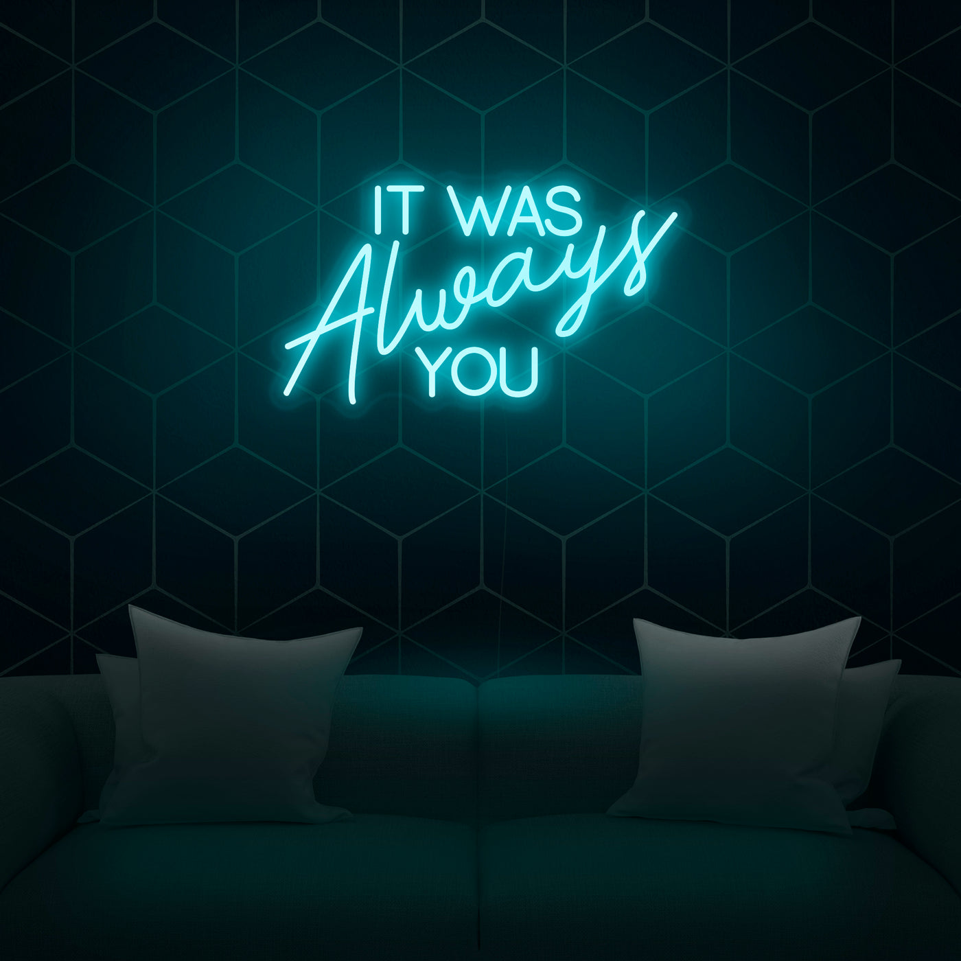 'It Was Always You' Neon Sign - Nuwave Neon