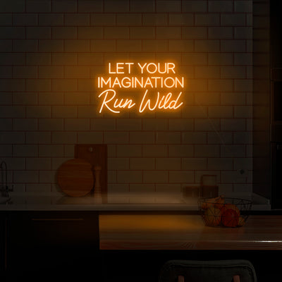 'Let Your Imagination Run Wild' Neon Sign - Nuwave Neon