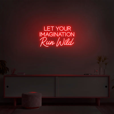 'Let Your Imagination Run Wild' Neon Sign - Nuwave Neon