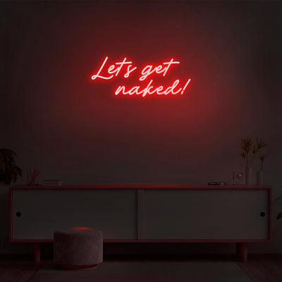 'Let's Get Naked' Neon Sign - Nuwave Neon