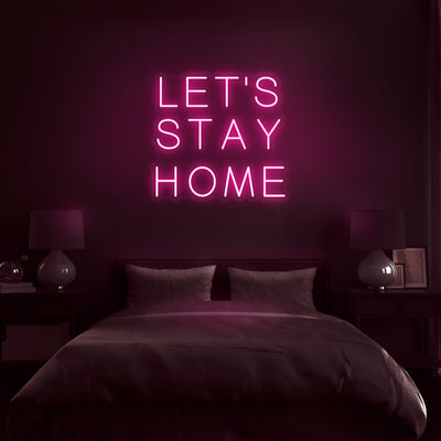 'Let's Stay Home' Neon Sign - Nuwave Neon