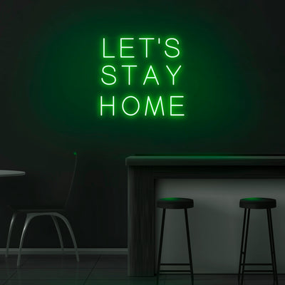 'Let's Stay Home' Neon Sign - Nuwave Neon