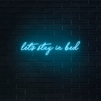 'Let's Stay In Bed' Neon Sign - Nuwave Neon