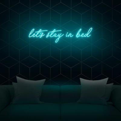 'Let's Stay In Bed' Neon Sign - Nuwave Neon