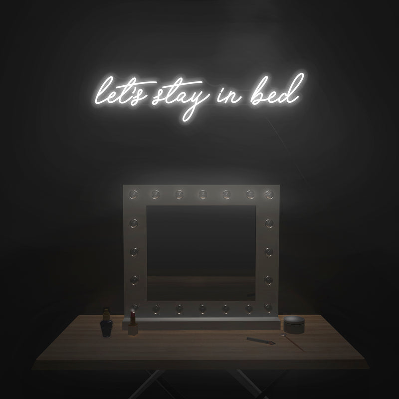 'Let's Stay In Bed' Neon Sign - Nuwave Neon