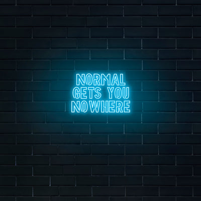 'Normal Gets You Nowhere' Neon Sign - Nuwave Neon