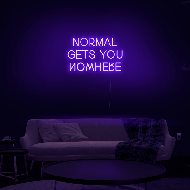 'Normal Gets You Nowhere' V2 Neon Sign - Nuwave Neon