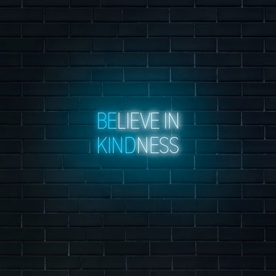 'Believe In Kindness' Neon Sign - Nuwave Neon