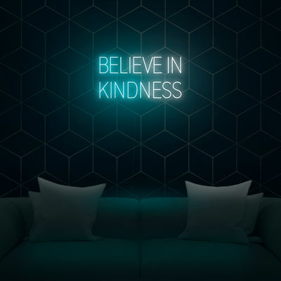 'Believe In Kindness' Neon Sign - Nuwave Neon