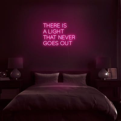 'There Is A Light That Never Goes Out' Neon Sign - Nuwave Neon