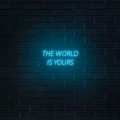 'The World Is Yours' V2 Neon Sign - Nuwave Neon