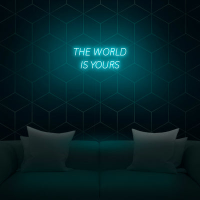 'The World Is Yours' V2 Neon Sign - Nuwave Neon