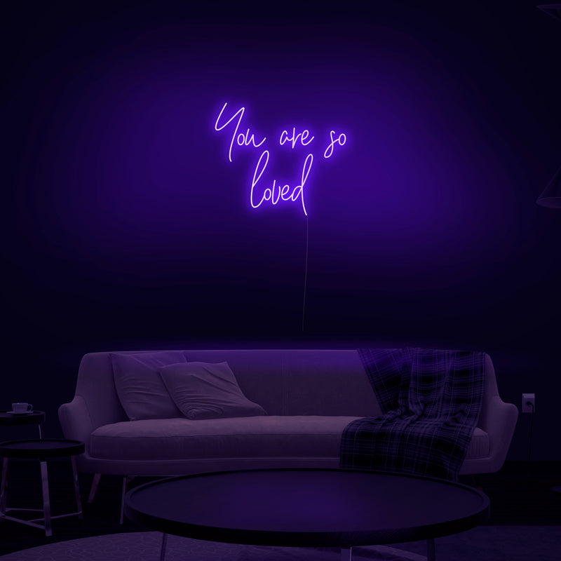 'You Are So Loved' Neon Sign - Nuwave Neon