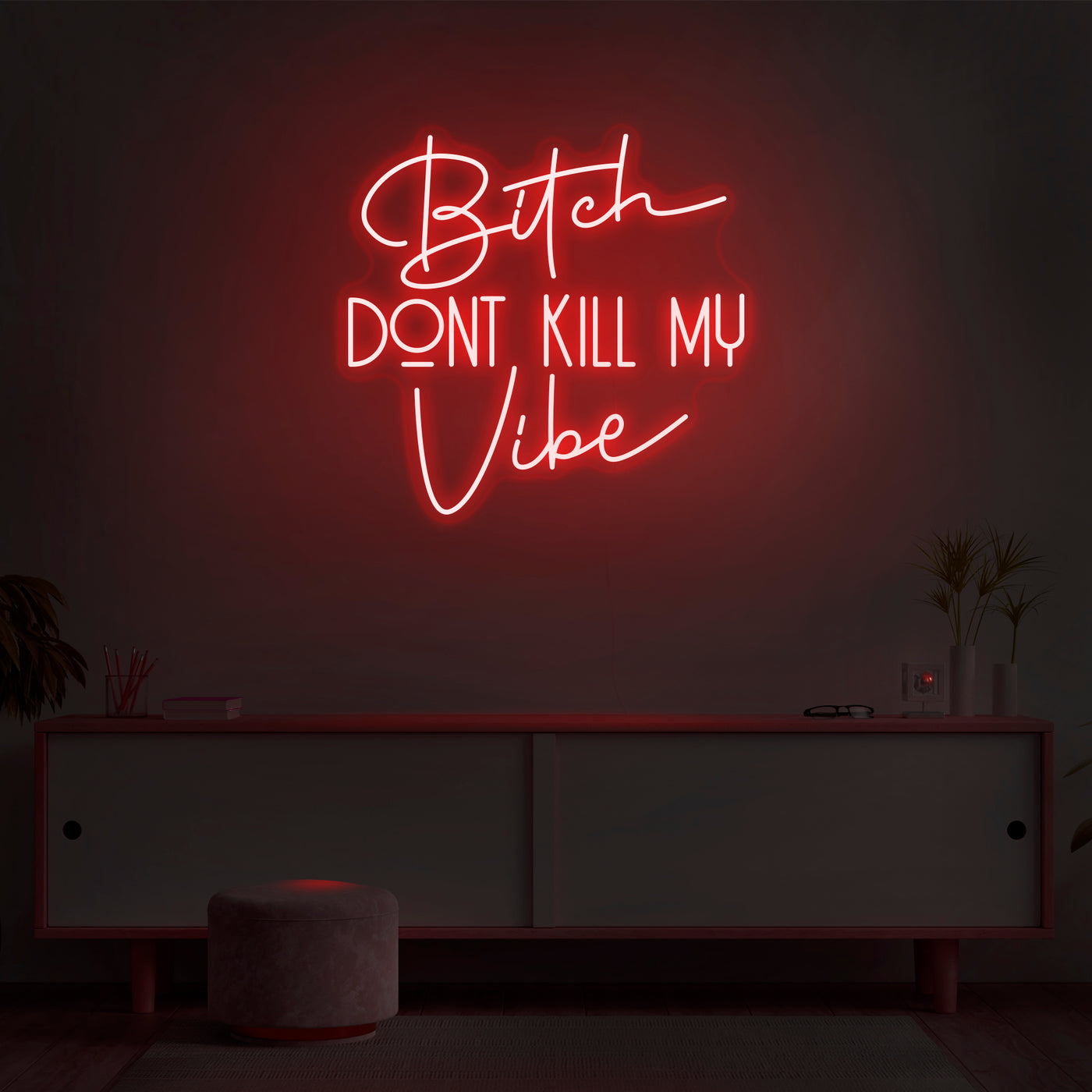 'Bitch Don't Kill My Vibe' Neon Sign - Nuwave Neon