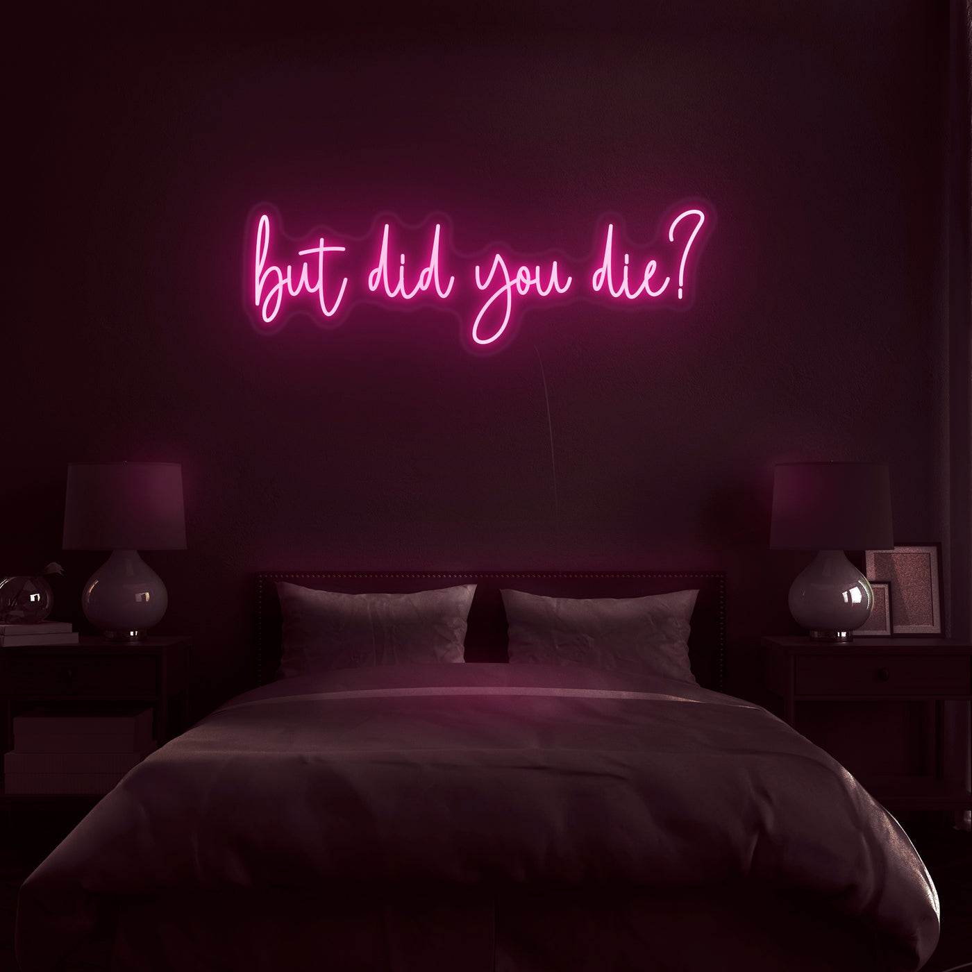 'But did you die?' Neon Sign - Nuwave Neon