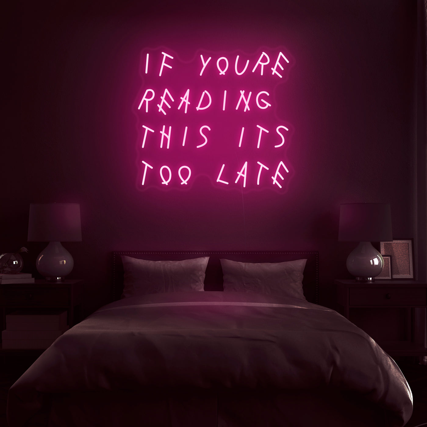 'If You're Reading This It's Too Late' Neon Sign - Nuwave Neon