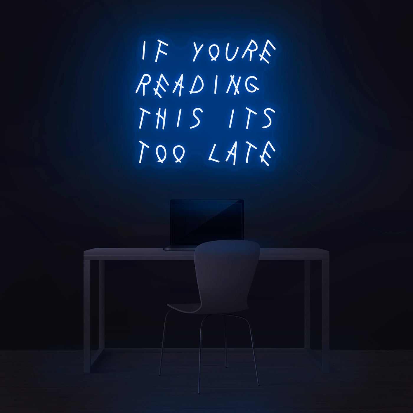 'If You're Reading This It's Too Late' Neon Sign - Nuwave Neon