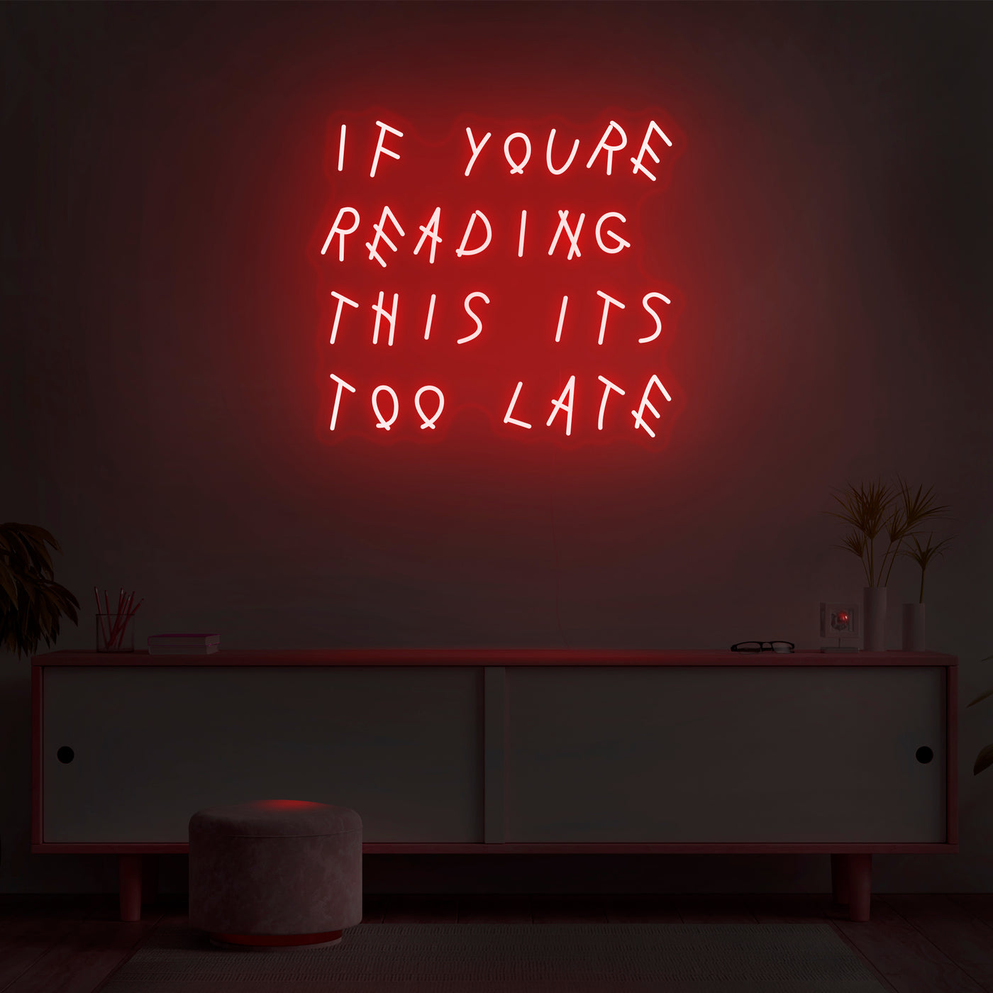 'If You're Reading This It's Too Late' Neon Sign - Nuwave Neon