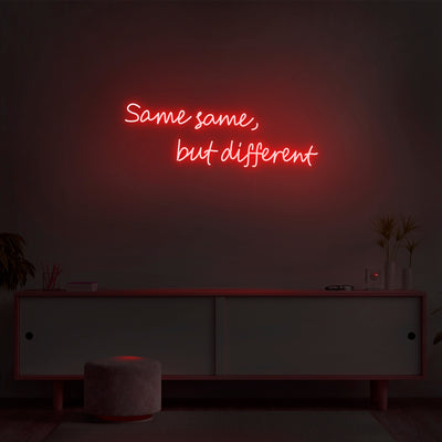 'Same Same, But Different..' Neon Sign - Nuwave Neon