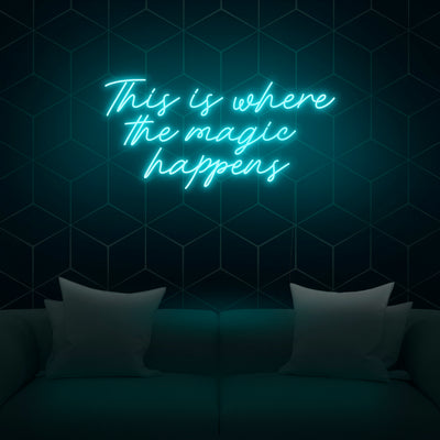 'This Is Where The Magic Happens' Neon Sign - Nuwave Neon