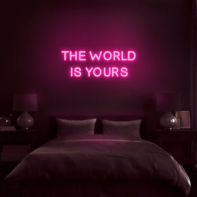 'The World Is Yours' Neon Sign - Nuwave Neon